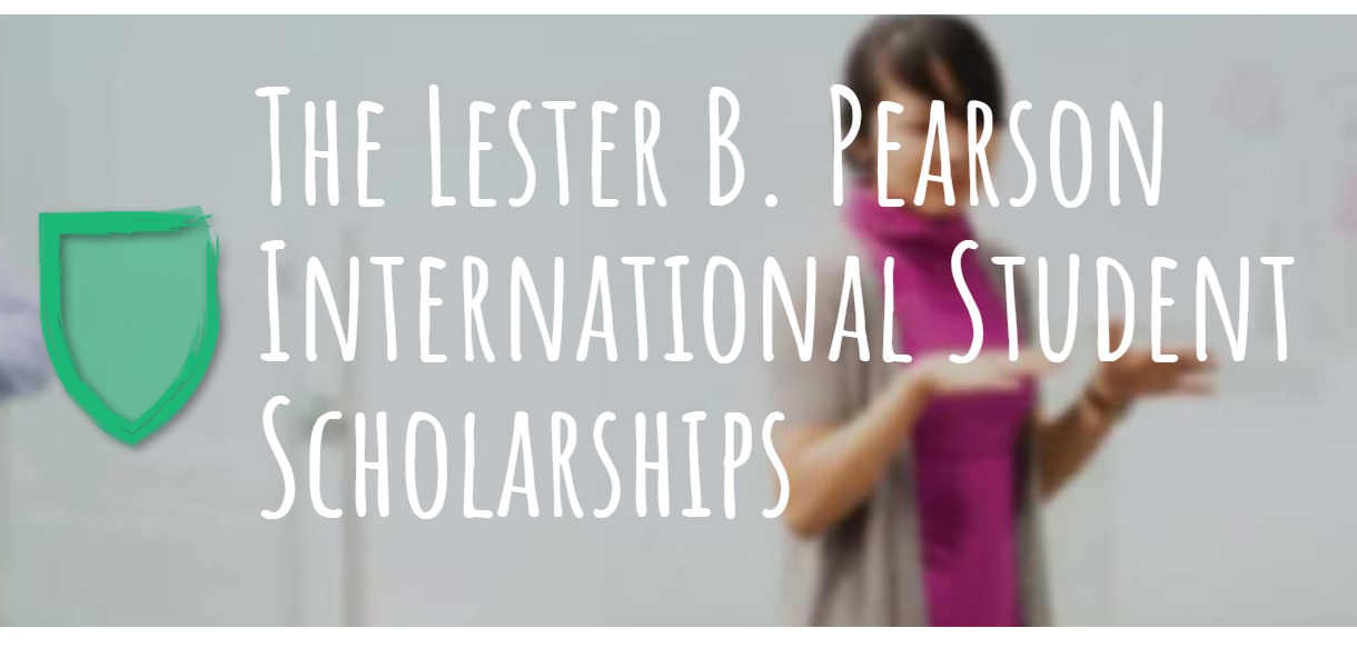 The Lester B. Pearson International Student Scholarships